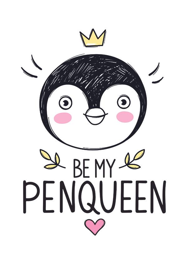 Plakát Be my penqueen