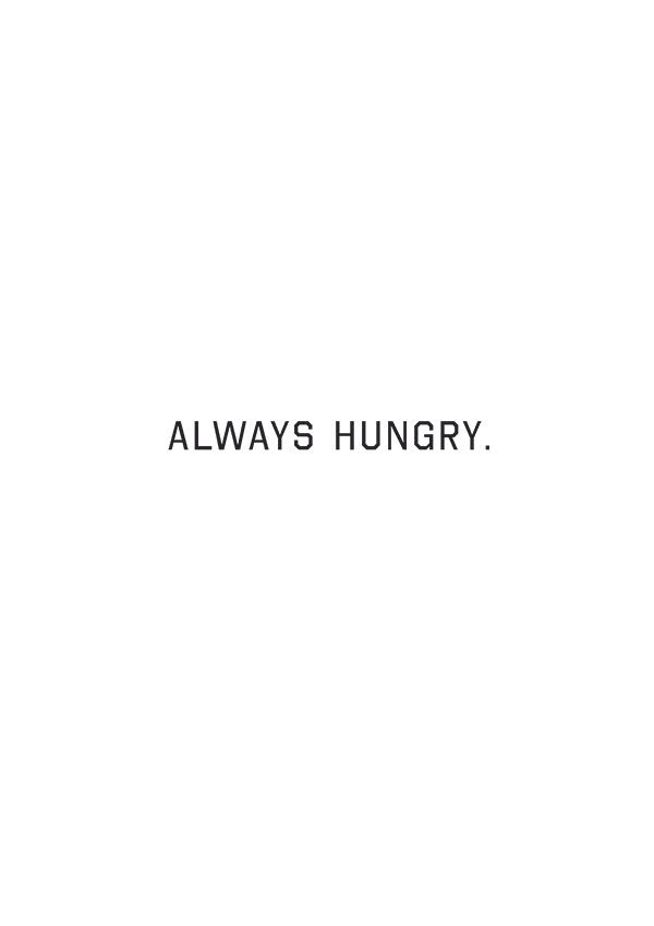 Plakát Always hungry.