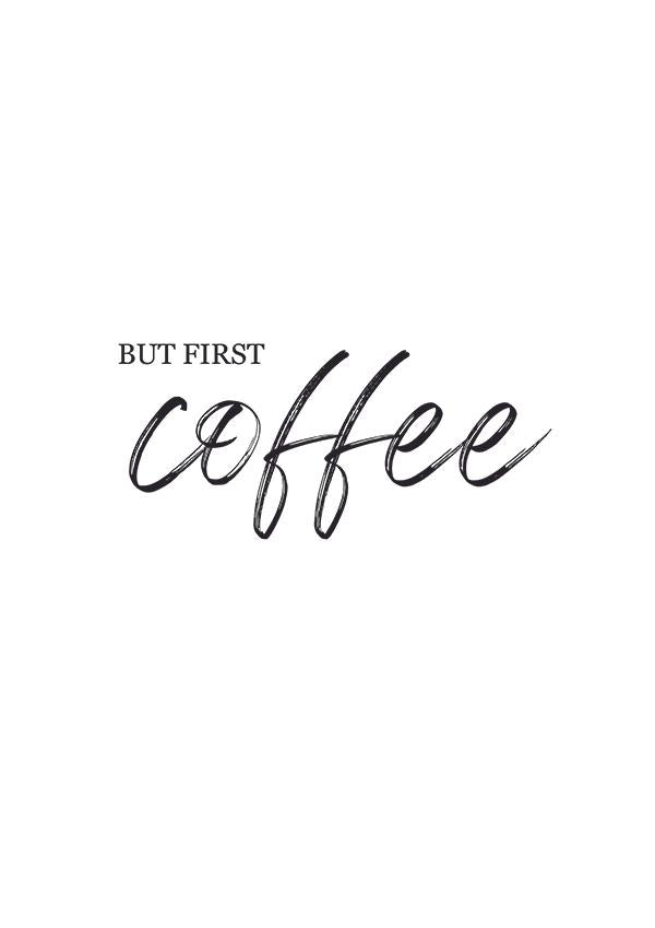 Plakát but first coffee
