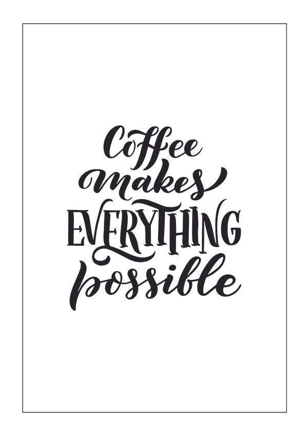 Plakát Coffee makes everything possible