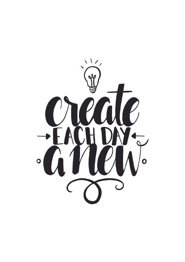 Plakát Create each day a new