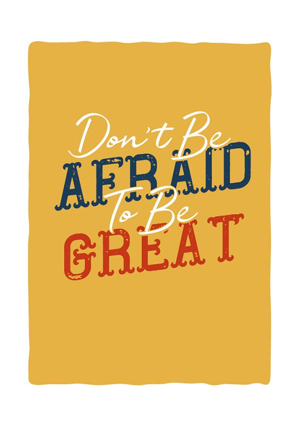 Plakát Don´t be afraid to be great