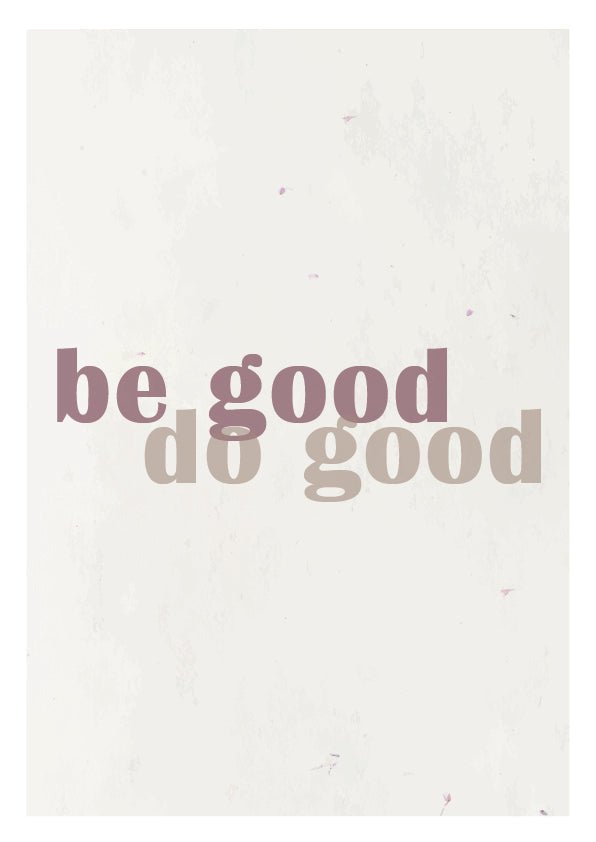 Plakát Be good do good