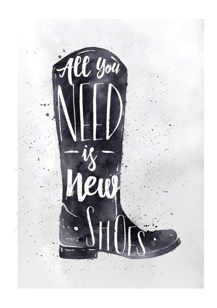 Plakát All you need is new shoes