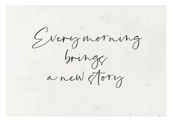 Plakát Every morning brings a new story