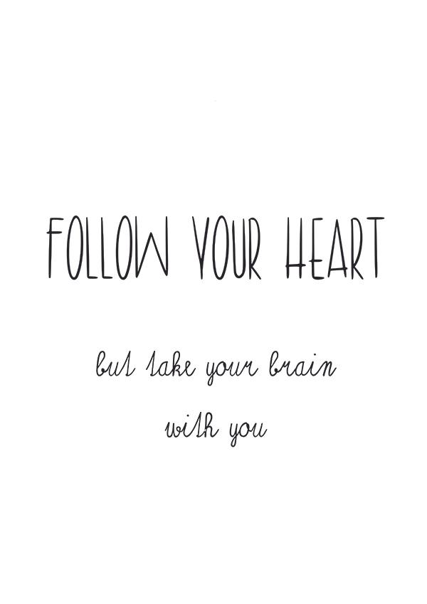 Plakát Follow your heart, but take your brain with you