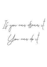 Plakát If you can dream it you can do it