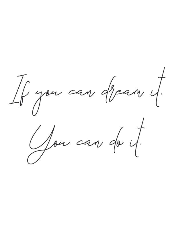 Plakát If you can dream it you can do it