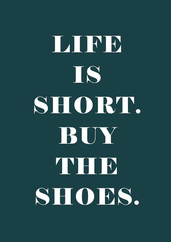 Plakát Life is short, buy the shoes