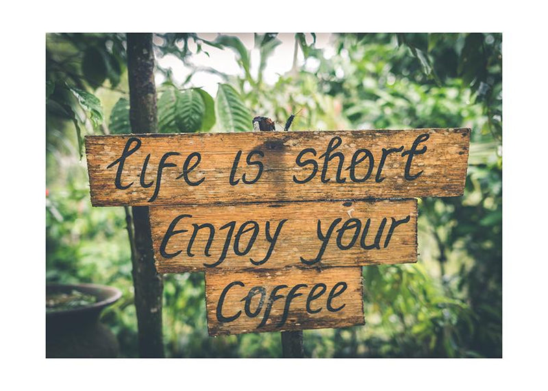 Plakát Life is short, enjoy your coffee