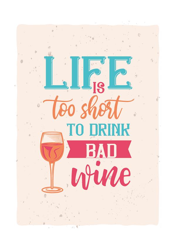 Plakát Life is too short too drink bad wine