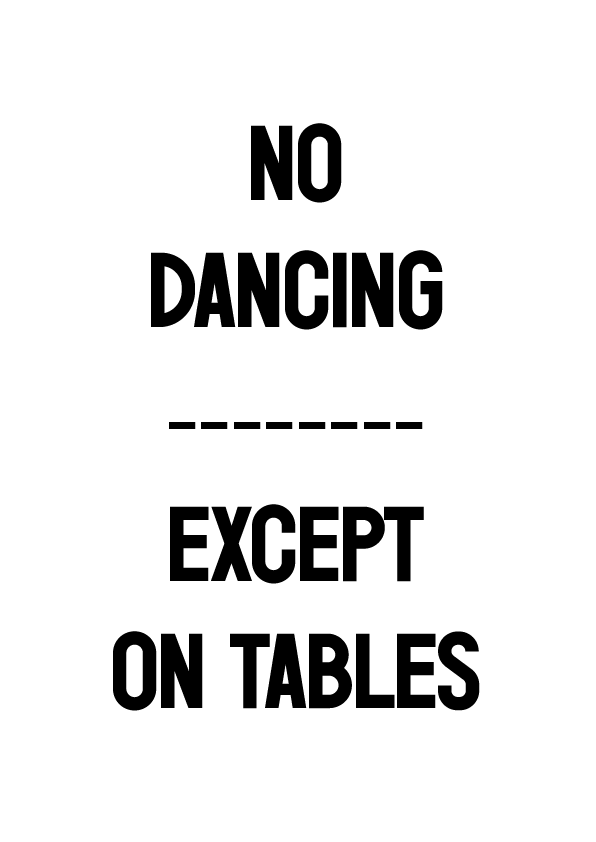 Plakát NO DANCING-EXCEPT ON TABLES