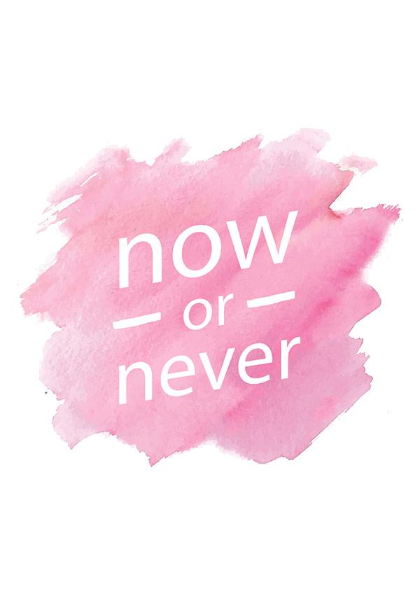 Plakát Now or never