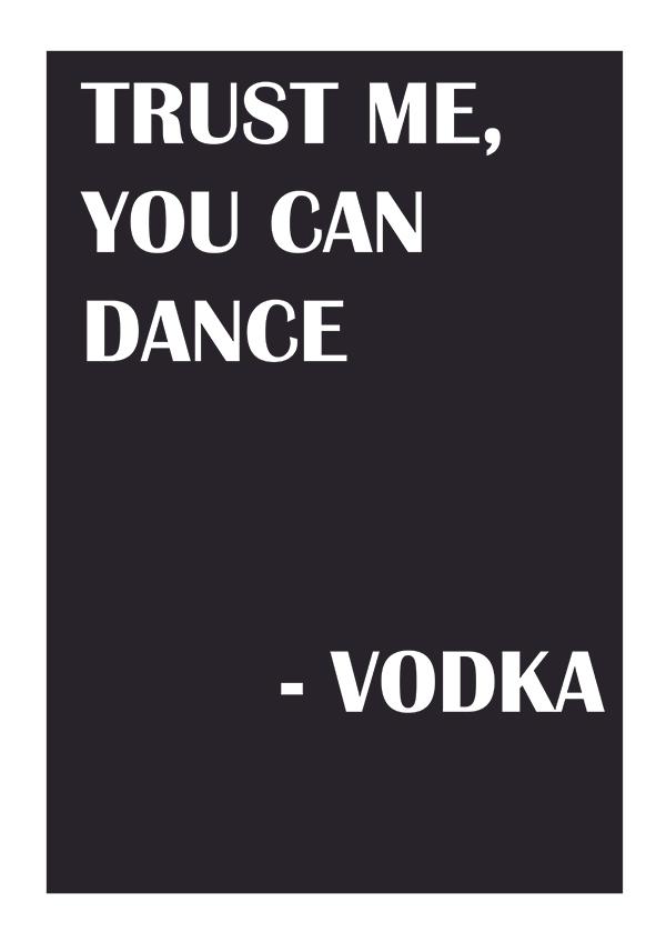 Plakát trust me, you can dance.vodka