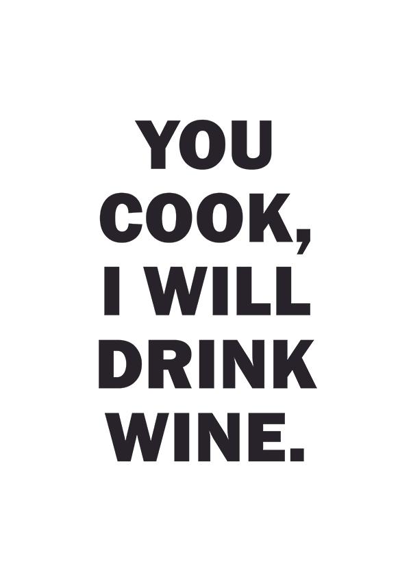 Plakát you cook i will drink wine